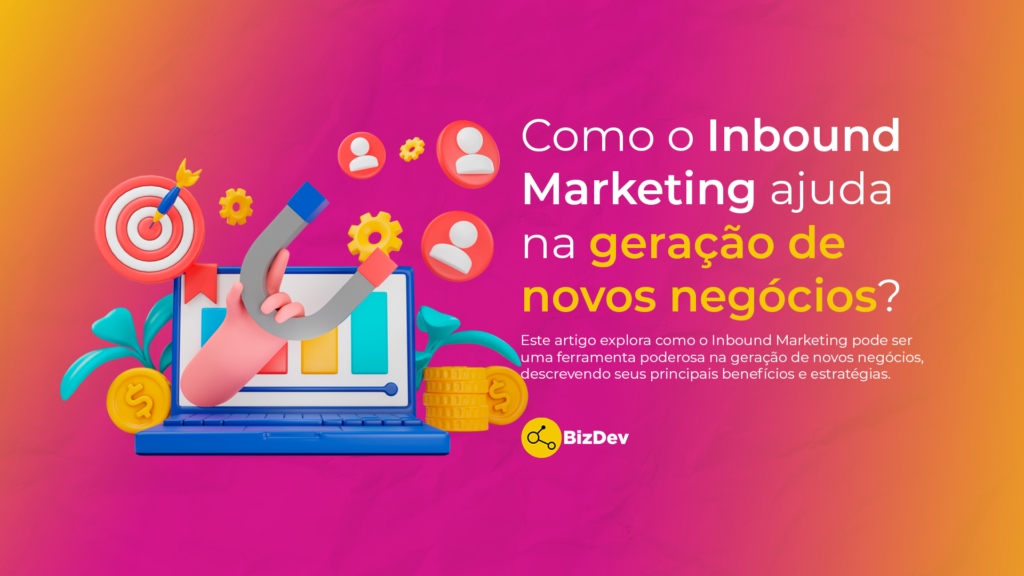 Como o Inbound Marketing ajuda na geração de novos negócios